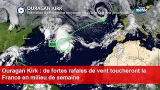 Ouragan Kirk  de fortes rafales de vent toucheront la France en milieu de semaine [upl. by Yancey]