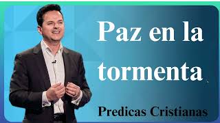 Paz en la tormenta  Predicas Cristianas 2024 NEW [upl. by Puttergill]