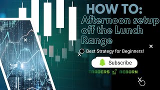 HOW TO Trade Afternoon setup off the Lunch Range [upl. by Dina]