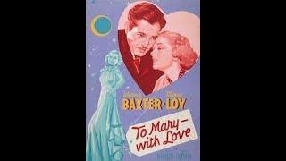 To Mary With Love  1936  Full Movie [upl. by Zeb]