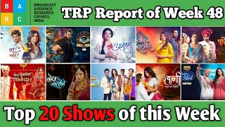 BARC TRP Report of Week 48  Top 20 Shows of this Week [upl. by Meter]