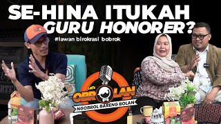 Se Hina Itukah Guru Honorer dimata Wakil Rakyat obrolan Podcast nasib guru honorer [upl. by Adias]