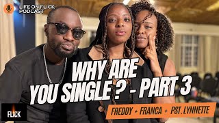 Life on Flick Podcast Ep 5 Why are you single Pt 3 [upl. by Salisbarry]