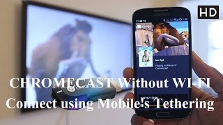 How to Connect chromecast without using wifi router using your own mobiles tethering hotspot [upl. by Eelasor72]