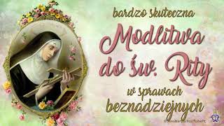 🙏 Bardzo skuteczna modlitwa do Świętej Rity w sprawach beznadziejnych 🙏 [upl. by Naivat550]