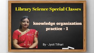 Knowledge organization practice  1 ll DDC Classification Scheme ll [upl. by Nnahtebazile457]