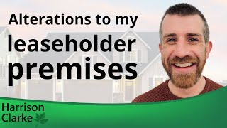 Alterations to Your Leasehold Premises [upl. by Hcirteid]