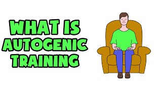 What is Autogenic Training  Explained in 2 min [upl. by Leander]