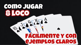 Como jugar 8 loco la mejor explicación  ocho loco  8 loco con baraja  como jugar baraja  poker [upl. by Alikat914]