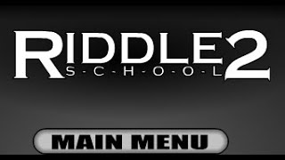 Riddle School 2 Walkthrough [upl. by Gio291]