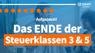 Das ENDE der Steuerklassen 3 und 5oder doch nicht [upl. by Cammi]