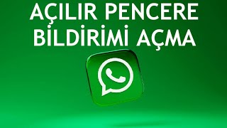 Whatsapp Açılır Pencere Bildirimi Açma [upl. by Turne]