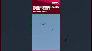 Kedarnath Helicopter Crash  Crystal Helicopter Detaches From MI 17 Falls in Kedarnath Hills [upl. by Cressy339]