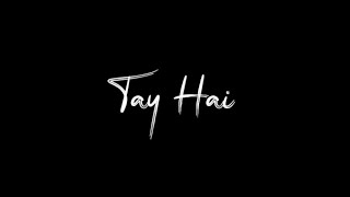 Tay Hai🤍  Ankit Tiwari  Rustom  Blackscreen WhatsApp Status [upl. by Assennev]