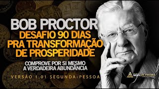 8 HORAS DESAFIO E MÉTODO BOB PROCTOR MANTRA PRA RIQUEZA E PROSPERIDADE versão 101 segunda pessoa [upl. by Erreid]