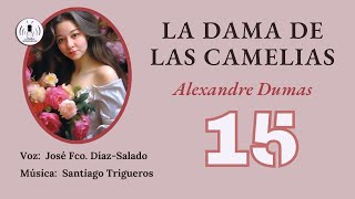 LA DAMA DE LAS CAMELIAS  CAP DECIMOQUINTO  Audiolibro  La Voz Silenciosa [upl. by Ivers]