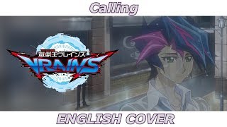 Calling  YuGiOh Vrains OP 3 ENGLISH COVER [upl. by Arie]