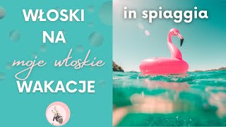 6 Włoski na wakacje In spiaggia   Na plaży [upl. by Oettam]