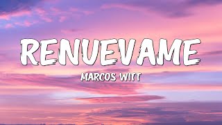 Renuévame  Marcos Witt Letras [upl. by Strauss]