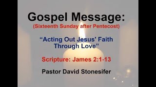 quotActing Out Jesus Faith Through Lovequot Pastor David Stonesifer09202020 [upl. by Akelam]