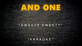 And One  Sweety Sweety Karaoke [upl. by Silevi]