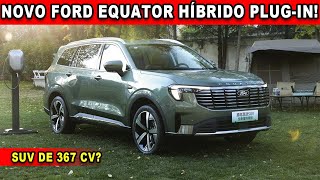 🚀SUV DE 367 CV O NOVO FORD EQUATOR HÍBRIDO PLUGIN [upl. by Eihcir194]