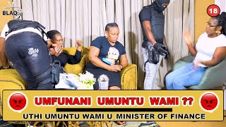 Wenza umuntu wami uMinister of Finance lapho ekhaya syalamba  UMFUNANI UMUNTU WAMI [upl. by Yemirej]