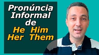 Como pronunciar os pronomes HE HIM HER e THEM no inglês rápido [upl. by Pretrice747]