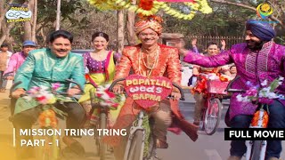 Mission Tring Tring I FULL MOVIE  Part 1  Taarak Mehta Ka Ooltah Chashmah Ep 1968 to 1971 [upl. by Aivun]