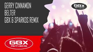 Gerry Cinnamon  Belter GBX amp Sparkos Remix GBX Anthems [upl. by Eendys]