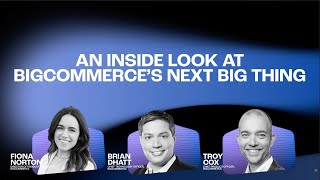 The Make it Big Podcast An Inside Look at BigCommerce’s Next Big Thing [upl. by Nahtam]