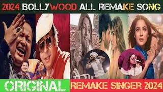 ALl REMAKE BOLLYWOOD SONGS  ORIGINAL vs REMAKE 2024 [upl. by Nally]