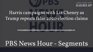 Harris campaigns with Liz Cheney as Trump repeats false 2020 election claims  PBS News Hour [upl. by Boyes]