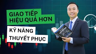 Giao tiếp hiệu quả hơn với kỹ năng thuyết phục [upl. by Accebar]