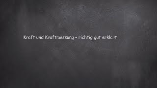 Kraft und Kraftmessung Physik  richtig gut erklärt [upl. by Lundell]