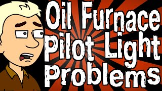 Oil Furnace Pilot Light Problems [upl. by Corneille]