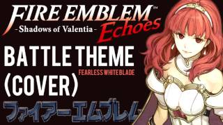 Fire Emblem EchoesGaiden  Battle 1Fearless White Blade COVER  Sebastian Kingsley [upl. by Lyrac]