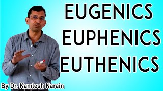 eugenics euphenics euthenics By DR KAMLESH NARAIN [upl. by Lyrehc]