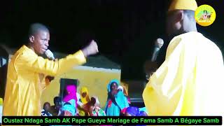 Oustaz Ndaga Samb AK Pape Gueye Mariage de Fama Samb A Bégaye li nekh na torop [upl. by Enneirda902]