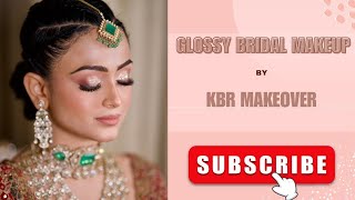 Glossy bridal makeup tutorials Step by Step guide by Kbr makeover [upl. by Hackathorn]