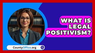 What Is Legal Positivism  CountyOfficeorg [upl. by Reivazx]