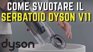 DYSON V11 COME SVUOTARE il serbatoio della polvere SHORT [upl. by Yahc]