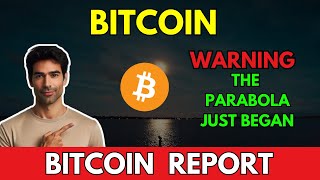 BITCOIN THE PARABOLA HAS BEGAN  Bitcoin Price Prediction [upl. by Glenn]