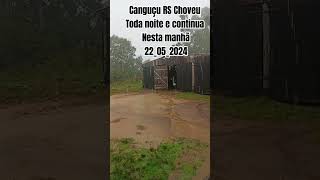 Chuva continua no RS Canguçu RS 22052024 Continue orando pelo RS [upl. by Eidroj]