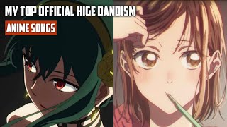 My Top Official Hige DANdism Anime Songs [upl. by Aeuhsoj]