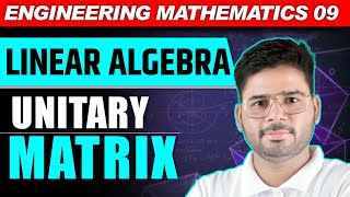 MATRICES  ENGINEERING MATHEMATICS  LECTURE 09  Unitary Matrix  by Ravi Sir [upl. by Tiram]