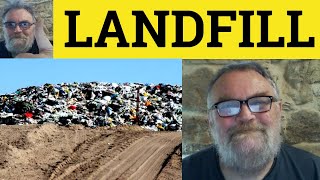 😎 Landfill Meaning  Landfill Definition  Landfill Examples  Waste Disposal  Landfill [upl. by Blankenship383]