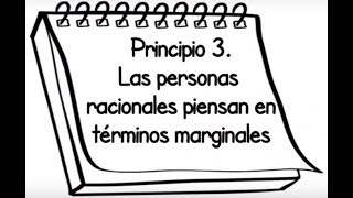 Principio 3 Las personas racionales piensan en términos marginales [upl. by Donald]