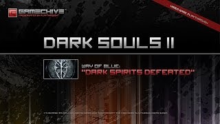 Dark Souls 2 PS3PS4 Gamechive Way of Blue Covenant Pt 22 1000 Dark Spirits DefeatedReward [upl. by Savadove]