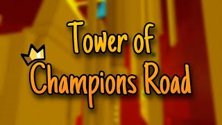 Tower of Champions Road [upl. by Buchalter]